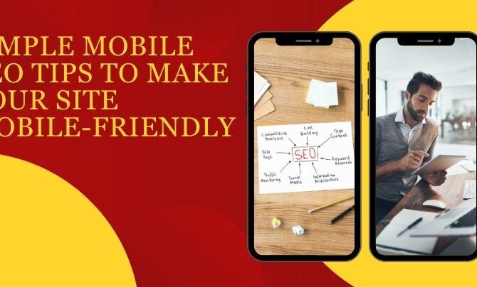 Mobile SEO: Tips for Making Your Site Mobile Friendly